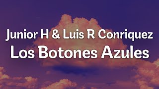 Los Botones Azules  Junior H amp Luis R Conriquez LetraLyrics  Official Music Video [upl. by Inahpit296]