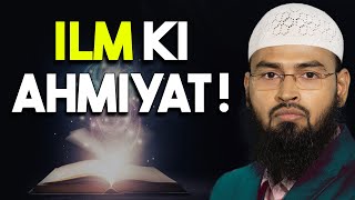 Ilm Ki Ahmiyat Quran Wa Hadith Ki Roushni Me By AdvFaizSyedOfficial [upl. by Suu]