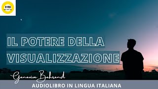 Audiolibro in Italiano IL POTERE DELLA VISUALIZZAZIONE  Genevive Behrand [upl. by Aneelahs740]