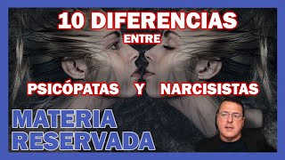 10 DIFERENCIAS ENTRE PSICÓPATAS Y NARCISISTAS ➡️ MATERIA RESERVADA  Dr Iñaki Piñuel [upl. by Nosoj]