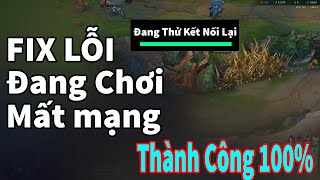 Hướng Dẫn Fix Lỗi Liên Minh Lol Fo4 Bị Mất Kết Nối Mạng Trong Khi đang Chơi Game [upl. by Tekcirc]