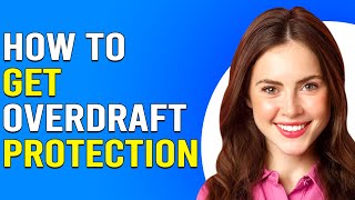 How To Get Overdraft Protection How Do You Get Overdraft Protection [upl. by Dennet690]