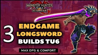 MHR Sunbreak  NEW Best Longsword Builds  TU6 Endgame [upl. by Aliwt572]