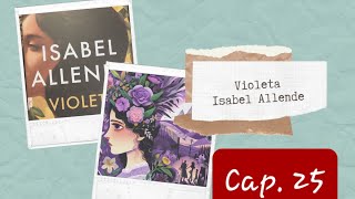 Audiolibro  Violeta  Isabel Allende  Cap 25 [upl. by Pope658]