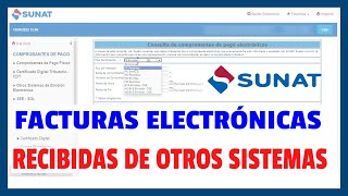 Consultar las Facturas Electrónicas recibidas de otros sistemas en la SUNAT  ACTUALIZADO [upl. by Ebanreb824]