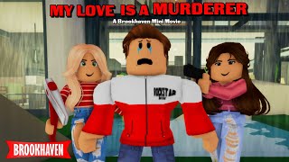 MY LOVE IS A MURDERER  Brookhaven Movie VOICED  CoxoSparkle [upl. by Pepito]