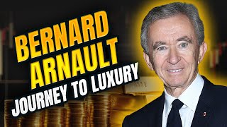 Bernard Arnault Journey to Luxury amp Global Business Leadership [upl. by Havener15]