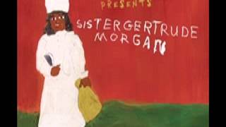 KING BRITT PRESENTS SISTER GERTRUDE MORGAN quotLIVING BREADquot [upl. by Tenn]