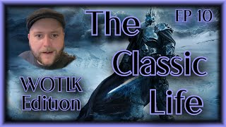 Will WOTLK Classic Actually be Good The Classic Life Podcast 10 ft Scottejaye amp CrixGaming [upl. by Heuser833]