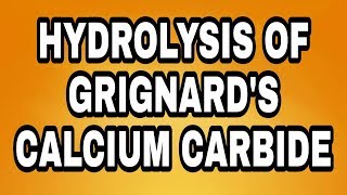 Hydrolysis of grignards Calcium Carbide explain in URDU HINDI chemistry 12 learning 4u [upl. by Tifanie]