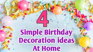 simple Birthday Decoration ideas at home  4 Simple Birthday balloon decoration ideas at home [upl. by Lucia733]