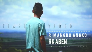 Rimangbo angko Rk Aben Teaser video [upl. by Leuas]