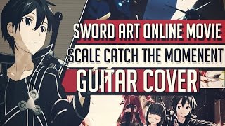 Sword Art Online Movie Ordinal  Scale Catch the Moment  LiSA  Guitar Cover [upl. by Coplin]