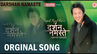 Rajesh Payal Rai  Darshan Namaste  Rajendra Thapa  Mahesh Khadka  Darshan Namaste Original Song [upl. by Auqenaj]