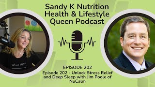 Episode 202  Unlock Stress Relief and Deep Sleep with Jim Poole of NuCalm [upl. by Algy]