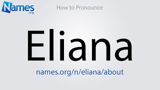 How to Pronounce Eliana [upl. by Halludba]