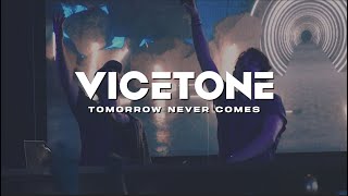 Vicetone  Tomorrow Never Comes Official Video [upl. by Nilam]