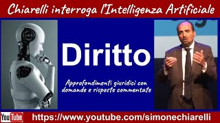 Chiarelli interroga l’Intelligenza Artificiale  DIRITTO  a cura di Simone Chiarelli 2812024 [upl. by O'Conner99]