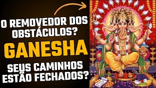 Ganesha removedor dos obstáculos Seus caminhos estão fechados [upl. by Mcspadden]