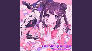 Eat Sleep Dance feat Moe Shop [upl. by Mercer886]