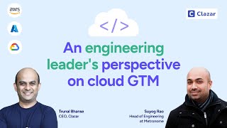 An engineering leaders perspective on Cloud GTM [upl. by Yerga]