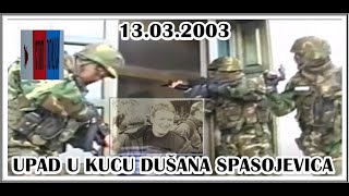 UPAD U KUĆU DUŠANA SPASOJEVIĆADUĆE 13032003 [upl. by Notna4]