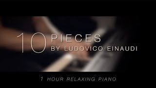 10 Pieces by Ludovico Einaudi \\ Relaxing Piano 1 HOUR [upl. by Yrrac]