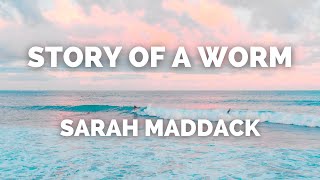 Sarah Maddack  Story of a Worm Lyric Video quothis name was itty bittyquot [upl. by Serra]