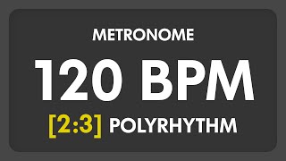 120 BPM  23 PolyRhythm Metronome [upl. by Ttenaej]