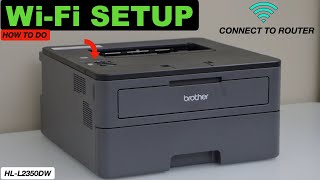 Brother HL L2350DW WiFi Setup Connect To Wireless Network Using The Display Panel [upl. by Leik]