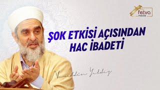 Şok Etkisi Açısından Hac İbadeti  Nureddin Yıldız [upl. by Ecinue729]