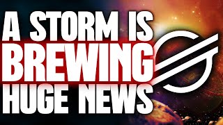 HUGE STELLAR XLM NEWS  A STORM IS BREWING [upl. by Rosene]