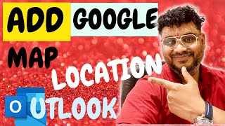 How to Add GOOGLE Map location 🗺️ in Outlook Email [upl. by Enyrhtac722]