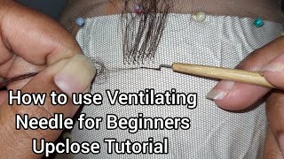 How to use a Ventilating Needle for Beginners  Upclose Tutorial in under 5 minutes [upl. by Elleirad711]