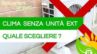 Condizionatore SENZA UNITÀ ESTERNA guida allacquisto del CLIMA giusto [upl. by Ynnohj]