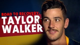 Road To Recovery Taylor Walker [upl. by Esteban199]