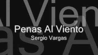 Penas Al Viento  Sergio Vargas [upl. by Hsina]