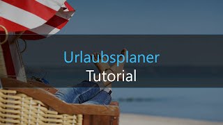 Urlaubsplaner  Urlaubsmanagement Tutorial  Howto  Anleitung [upl. by Cordula]