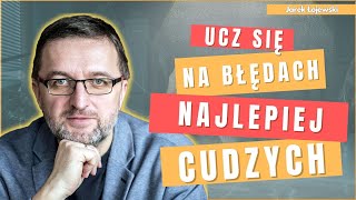 Czy można się uczyć na cudzych błędach  Jarek Łojewski [upl. by Yar]