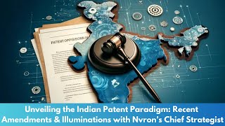 Understanding the Indian Patent System Recent Updates Explained by Nvrons Product Manager [upl. by Norud736]