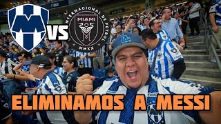 Rayados vs Inter Miami  Eliminamos a Messi y sus amigos  Reacción desde el estadio BBVA [upl. by Eilahs]