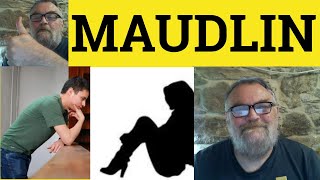 🔵 Maudlin Meaning  Maudlin Examples  Maudlin Definition  Literary English [upl. by Atalayah787]