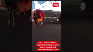 Mali Terrorists set fire to a reactor of the Malian presidential plane at Bamako airport [upl. by Elorak110]