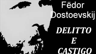 DELITTO E CASTIGO romanzo di F Dostoevskij  lettura integrale [upl. by Leryt]