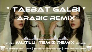 Mutlu Temiz  Taebat Galbi Arabic Remix tiktok [upl. by Yand404]