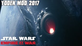 Yoden Mod 2017  Empire Attack on Starkiller Base  Star Wars Empire at War Mod [upl. by Verlie]