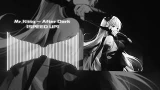 Mr Kitty  After Dark SPEED UP by M1dn1ghTTT [upl. by Thais]