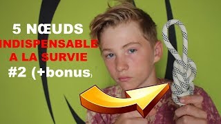 SAIS TU FAIRE LES 5 NŒUDS INDISPENSABLES A LA SURVIE 2 bonus [upl. by Tteltrab158]