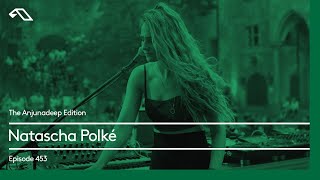 The Anjunadeep Edition 453 with Natascha Polké [upl. by Atekan846]