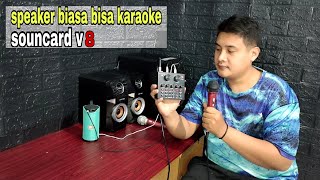 cara karaoke pakai soundcard v8 speaker biasa [upl. by Kcirrek341]